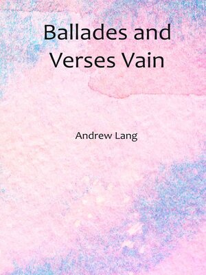 cover image of Ballades and Verses Vain